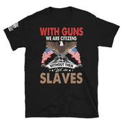 With Guns We Are Citizens, Without Them We Are Slaves