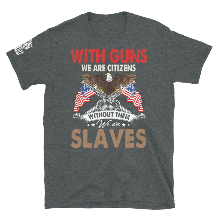 With Guns We Are Citizens, Without Them We Are Slaves