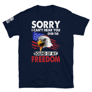 Sorry I Can't Hear You Over The Sound Of My Freedom